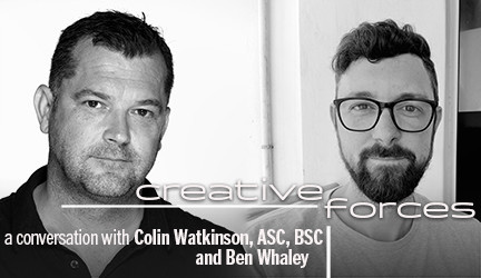 Creative Forces Online: Colin Watkinson, ASC, BSC & Ben Whaley