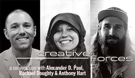 Creative Forces Online: Alexander D. Paul, Rachael Doughty & Anthony Hart