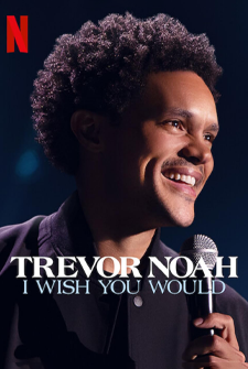 Trevor Noah: I Wish You Would