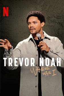 Trevor Noah: Where Was I